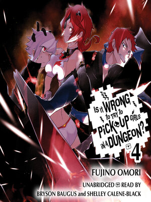 Is It Wrong to Try to Pick Up Girls in a Dungeon?, Volume 4 - Audiobook